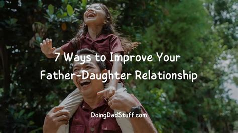 7 Ways to Improve Your Father-Daughter Relationship - Doing Dad Stuff