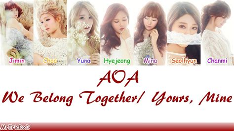 AOA (에이오에이): We Belong Together/Yours, Mine (니꺼 내꺼) Lyrics - YouTube