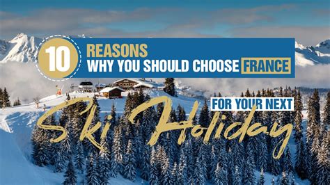 10 Reasons To Choose France For Your Next Ski Holiday