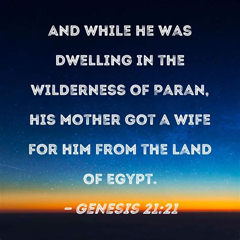 Genesis 21:21 And while he was dwelling in the Wilderness of Paran, his ...