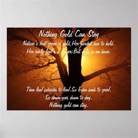 Nothing Gold Can Stay Poster | Zazzle.com