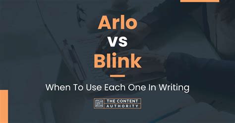 Arlo vs Blink: When To Use Each One In Writing