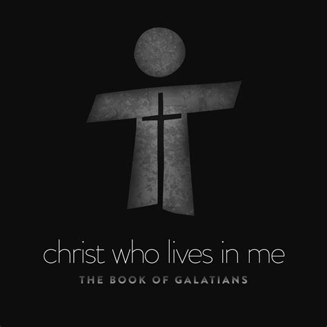 galatians – Christ who lives in me | weak Christian