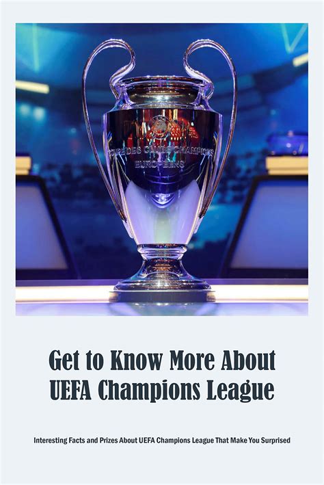 Buy Get to Know More About UEFA Champions League: Interesting Facts and Prizes About UEFA ...