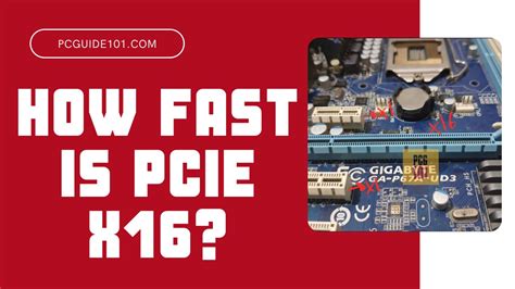 How Fast is PCIe x16? - PC Guide 101