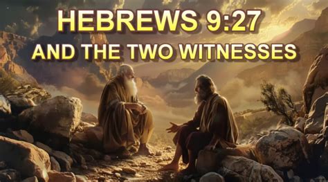 Hebrews 9:27 and the Two Witnesses - Soothkeep