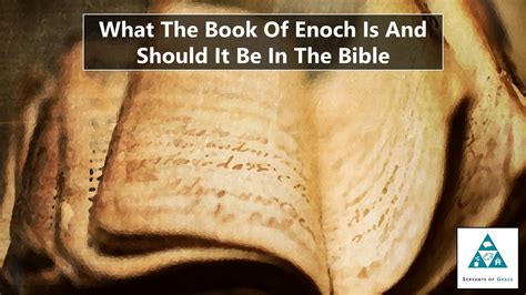 What The Book Of Enoch Is And Should It Be In The Bible