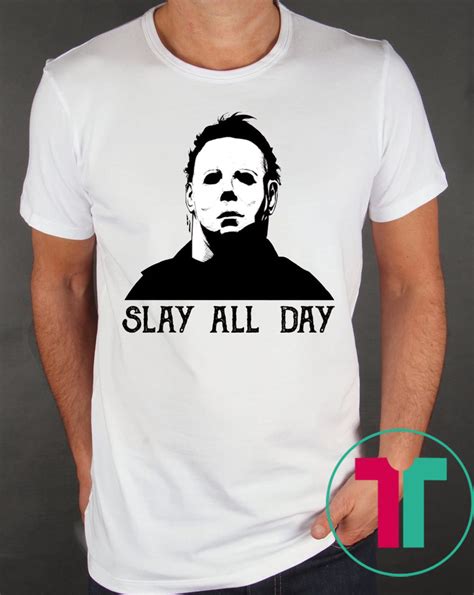 Michael Myers Slay All Day T-Shirt - Reviewshirts Office