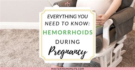 Hemorrhoids During Pregnancy | Everything You Need to Know!