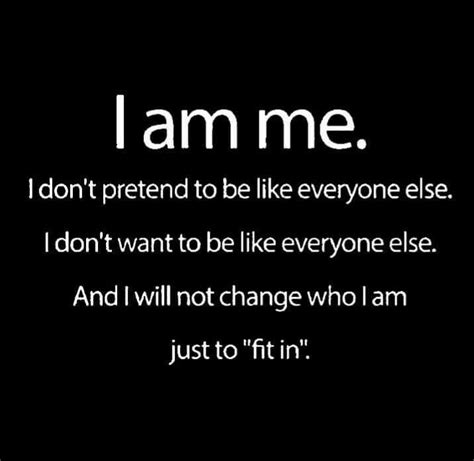 I Am Me...I am authentic I am real | Life quotes, Motivational quotes ...