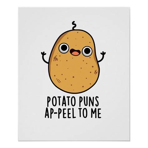 Potato Puns A-peel To Me Funny Potato Pun Poster | Zazzle | Potato puns, Cute potato, Puns