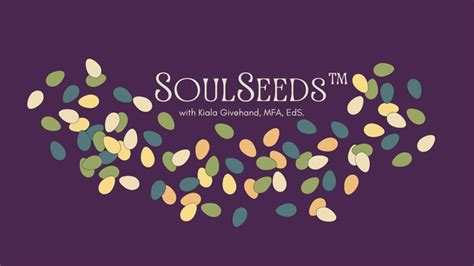 SoulSeeds™ Membership - Kiala Givehand -- Life Alchemist • Creativity ...