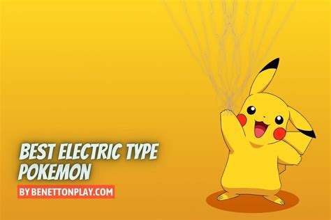 10 Best Electric Type Pokemon Ranked [Ultimate List 2023]