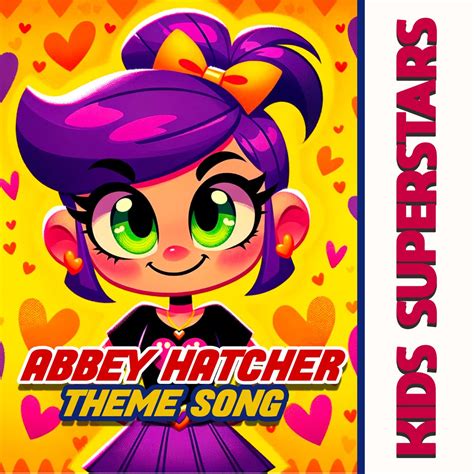 ‎Abby Hatcher Theme Song - EP - Album by Kids Superstars - Apple Music