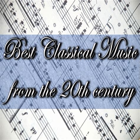 Best Classical Music from 20th Century - Halidon