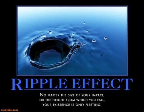 Ripple Effect Quotes And Sayings. QuotesGram