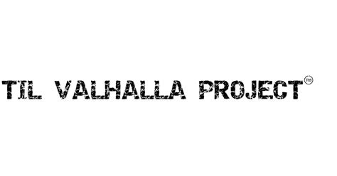 Til Valhalla Project | "Where Heroes Live On Forever"