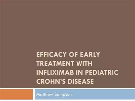 PPT - Efficacy of early treatment with infliximab in pediatric Crohn’s ...