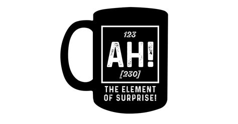 The Element Of Surprise! Funny Shirts Funny Mugs Funny T Shirts For ...