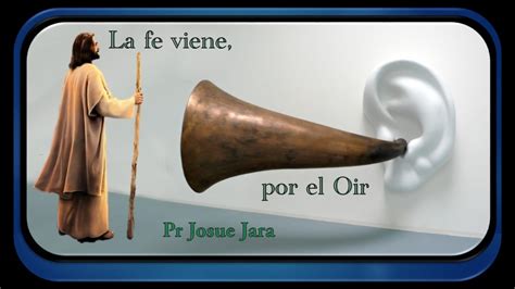 Pr Josue Jara - La fe viene, por el oir - YouTube