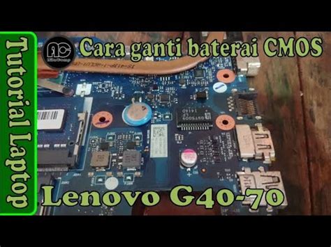 Cara Ganti baterai CMOS Laptop Lenovo G40 70 - YouTube