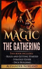 Magic the gathering : rules and getting started, strategy guide, deck ...