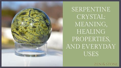 Serpentine Crystal – Meaning, Uses, & Healing Properties