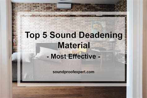 Top 5 Sound Deadening Material – Most Effective - Soundproof Expert