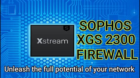 Unboxing SOPHOS XGS 2300 Firewall - YouTube