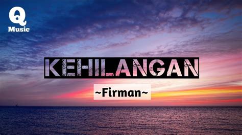 Firman - Kehilangan || Lyrics - YouTube