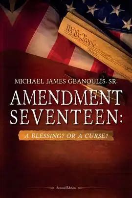 Amendment Seventeen Ebook by Michael James Geanoulis Sr. | hoopla