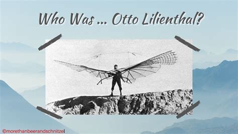 Who was … Otto Lilienthal? – More than Beer and Schnitzel