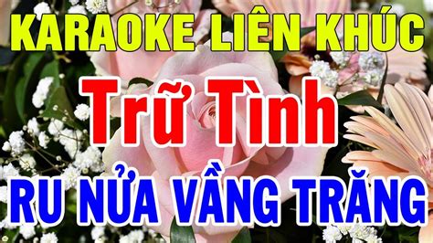 Karaoke Liên khúc Nhạc Vàng Trữ Tinh Nhạc Sến | Nhạc Sống Lk Ru Nửa Vầng Trăng | Trọng Hiếu ...