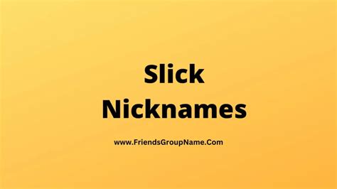 Slick Nicknames【2024】Good, Best & Funny Nicknames For Slick