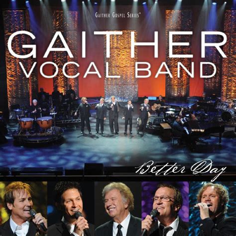 Better Day | Gaither Vocal Band – Download and listen to the album