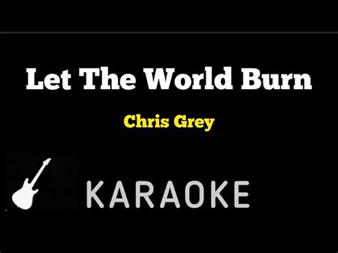 Chris Grey - Let The World Burn | Karaoke Guitar Instrumental - YouTube Music