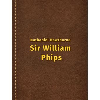 Sir William Phips - ebook (ePub) - Nathaniel Hawthorne - Achat ebook | fnac