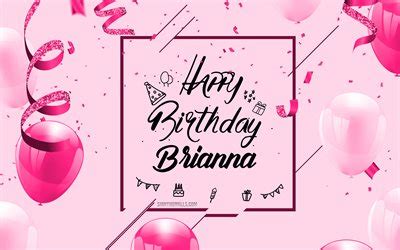 Download wallpapers 4k, Happy Birthday Brianna, Pink Birthday Background, Brianna, Happy ...