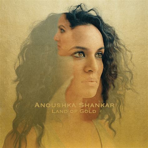 Anoushka Shankar - Land of Gold Lyrics and Tracklist | Genius