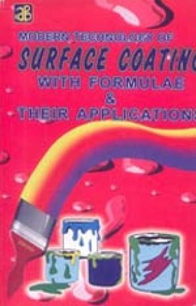 Modern Technology of Surface Coating with Formulae & Their Applications ...