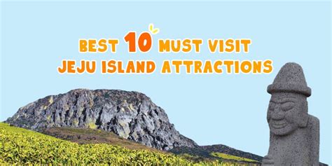 Best 10 Must Visit Jeju Island Attractions - Etourism
