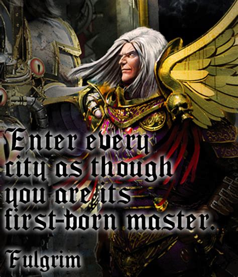 In the grim darkness... — Primarch Quotes - Fulgrim [3/20]