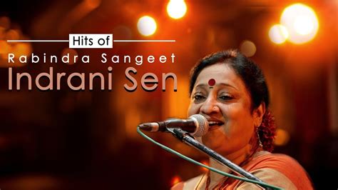 Hits Of Rabindra Sangeet By Indrani Sen | Rabindranath Songs | Audio Jukebox | Atlantis Music ...