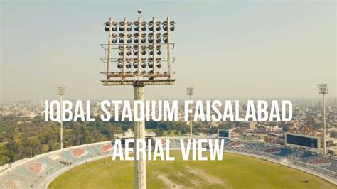 Iqbal Stadium Faisalabad Aerial View - YouTube