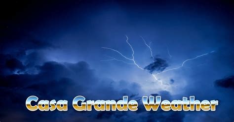 Top Online Resources to Check Casa Grande Weather Forecasts