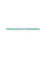 week 08 Infrastructure and urbanization.pdf - Infrastructure and Urbanization How did this ...