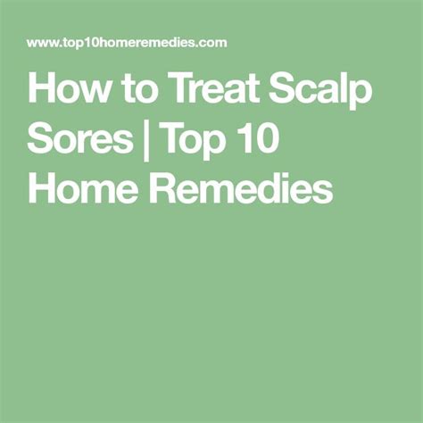 How to Treat Scalp Sores - eMediHealth | Scalp scabs, Sores on scalp, Top 10 home remedies