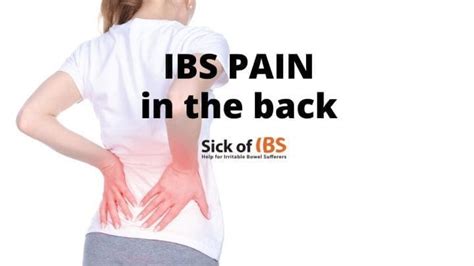 IBS and pain in your back - Sick of IBS