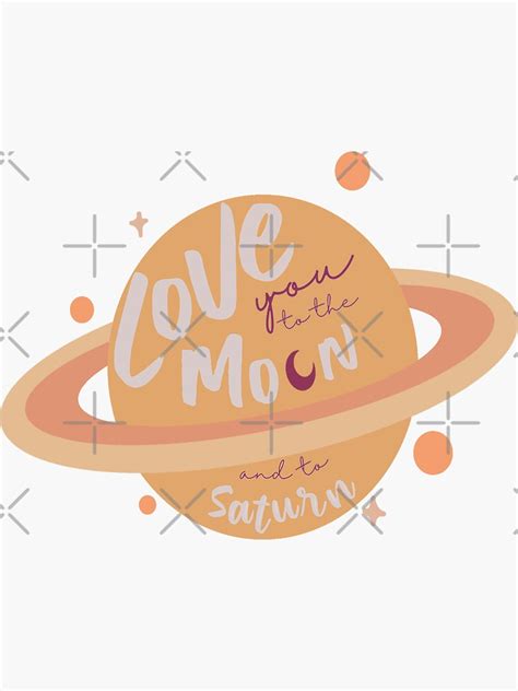 "Love you to the Moon and to Saturn" Sticker for Sale by studiooreo ...