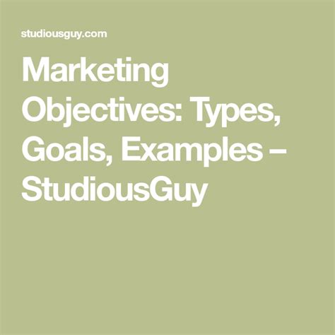 Marketing Objectives: Types, Goals, Examples – StudiousGuy | Marketing ...